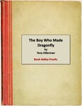 The Boy Who Made Dragonfly, Book Galley Proofs.