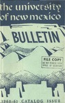 1960-1961 CATALOG ISSUE- BULLETIN by UNM Office of the Registrar