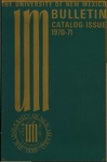 1970-1971 CATALOG ISSUE- BULLETIN by UNM Office of the Registrar