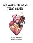 50 Ways To Save Your Heart by David S. Schade and R. Philip Eaton