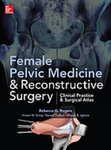 Female Pelvic Medicine and Reconstructive Surgery by Rebecca G. Rogers, Vivian Sung, Cheryl Iglesia, and Ranee Thakar