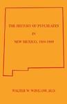 The history of psychiatry in New Mexico, 1889-1989