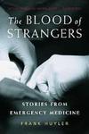 The Blood of Strangers: Stories from Emergency Medicine by Frank Huyler
