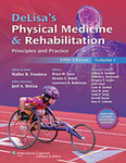 Physical Medicine and Rehabilitation: Principles and Practice by Walter R. Frontera, Joel A. DeLisa, Bruce M. Gans, Nicholas E. Walsh, Lawrence R. Robinson, and Jeffrey Basford