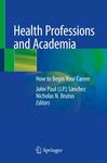 Health Professions and Academia: How to Begin Your Career