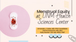 Menstrual Equity at UNM Health Sciences Center by Amanda L. Collar, Varina A. Kosovich, and Sally Bowler-Hill