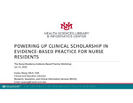 Powering Up Clinical Scholarship IN Evidence-Based Practice for Nurse Residents by Evelyn Wang
