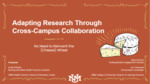 Adapting Research Through Cross-Campus Collaboration - No Need to Reinvent the (Cheese) Wheel by Emily Roberts, Lori Townsend, and Alyssa Russo