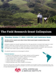 The Field Research Grant Colloquium by Latin American and Iberian Institute