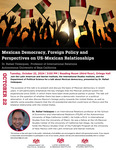 Mexican Democracy, Foreign Policy and Perspectives on US-Mexican Relationships by Dr. Rafael Velázquez Flores and Latin American and Iberian Institute