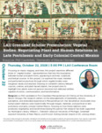 LAII Greenleaf Scholar Presentation | Vegetal Bodies: Negotiating Plant and Human Relations in Late Postclassic and Early Colonial Central Mexico