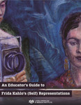 An Educator's Guide to Frida Kahlo's (Self) Representations by Latin American and Iberian Institute