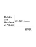 Bulletin and Handbook of Policies, 2010-2011 by University of New Mexico School of Law