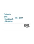 Bulletin and Handbook of Policies, 2016-2017 by University of New Mexico - School of Law