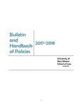 Bulletin and Handbook of Policies, 2017-2018 by University of New Mexico - School of Law