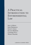 A Practical Introduction to Environmental Law by Clifford Villa, Joel A. Mintz, John Dernbach, Steve C. Gold, Kalyani Robbins, and Wendy Wagner