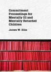 Commitment Proceedings for Mentally Ill and Mentally Retarded Children