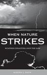 When Nature Strikes: Weather Disasters and the Law