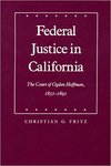 Federal Justice in California: The Court of Ogden Hoffman, 1851-1891