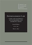 Entertainment Law: Cases and Materials in Established and Emerging Media by Sherri L. Burr