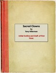 1. Sacred Clowns: Initial Outline and Draft of First Third.