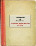 4. Talking God, Assorted Draft Pages of Manuscript and Notes.
