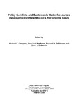 Policy conflicts and sustainable water resources development in New Mexico's Rio Grande Basin by Michael Campana, Linda I. Gordan, Chris T. McLean, Richard M. Desimone, Kelly A. Bitner, Sarita Nair, Claire Kerven, Lynne Marie Paretchan, Kathy A. Smith, and Robin L. Just